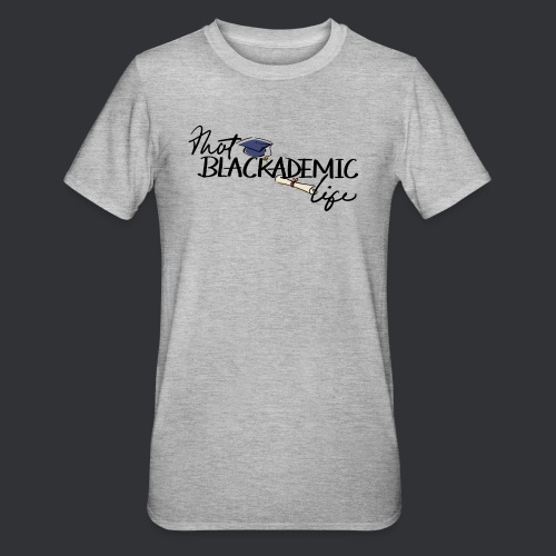 That Blackademic Life Collection - Unisex Polycotton T-Shirt