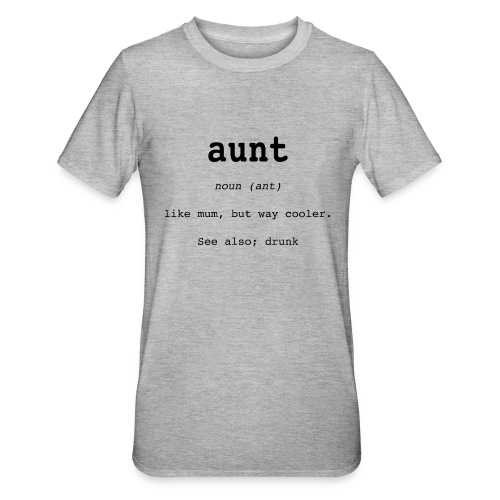 aunt - Polycotton-T-shirt unisex
