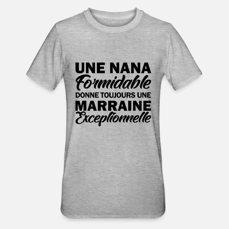 Nana Formidable - Marraine Exceptionnelle - T-shirt polycoton Unisexe - gris chiné