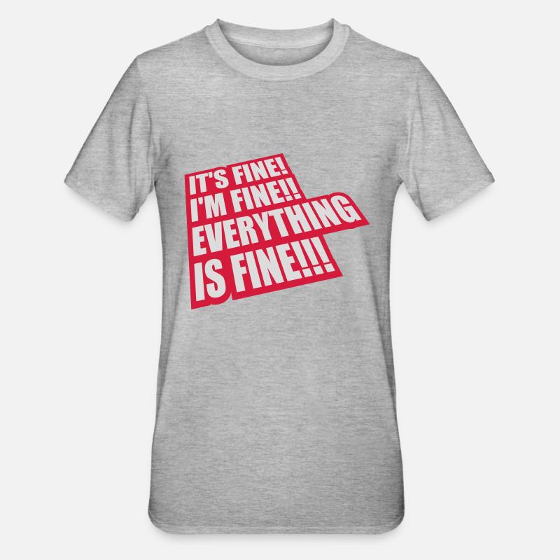 everything is fine Zitat - Unisex Polycotton T-Shirt - Grau meliert