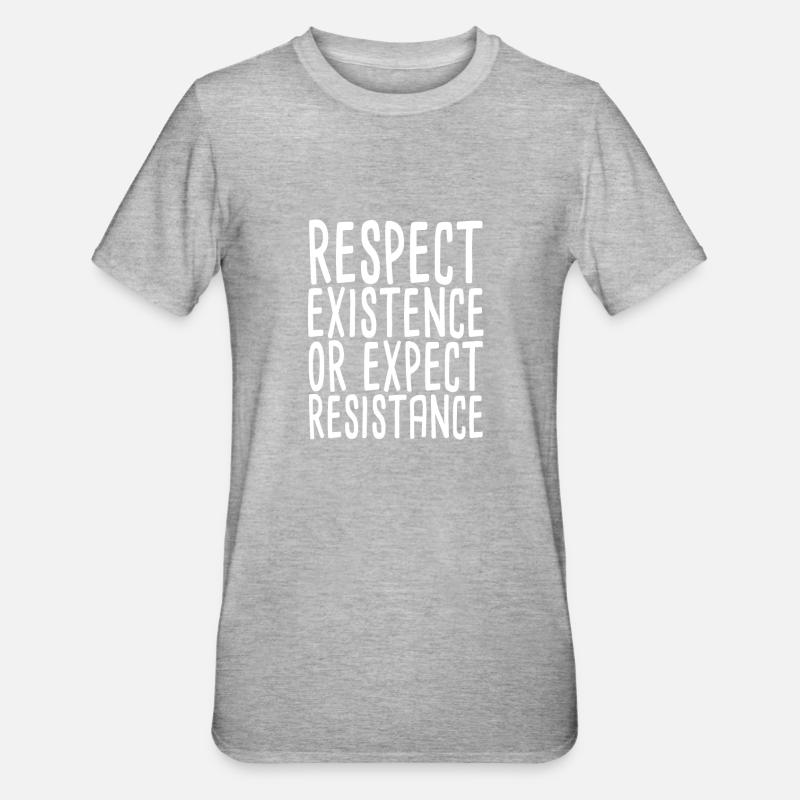Respect Existence Or Expect Resistance - Unisex Polycotton T-Shirt - heather grey