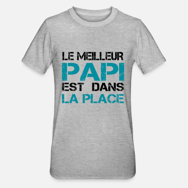 Papi dans la place - T-shirt polycoton Unisexe - gris chiné
