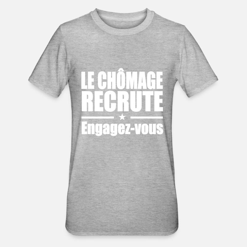 Le Chômage Engagez-vous - T-shirt polycoton Unisexe - gris chiné