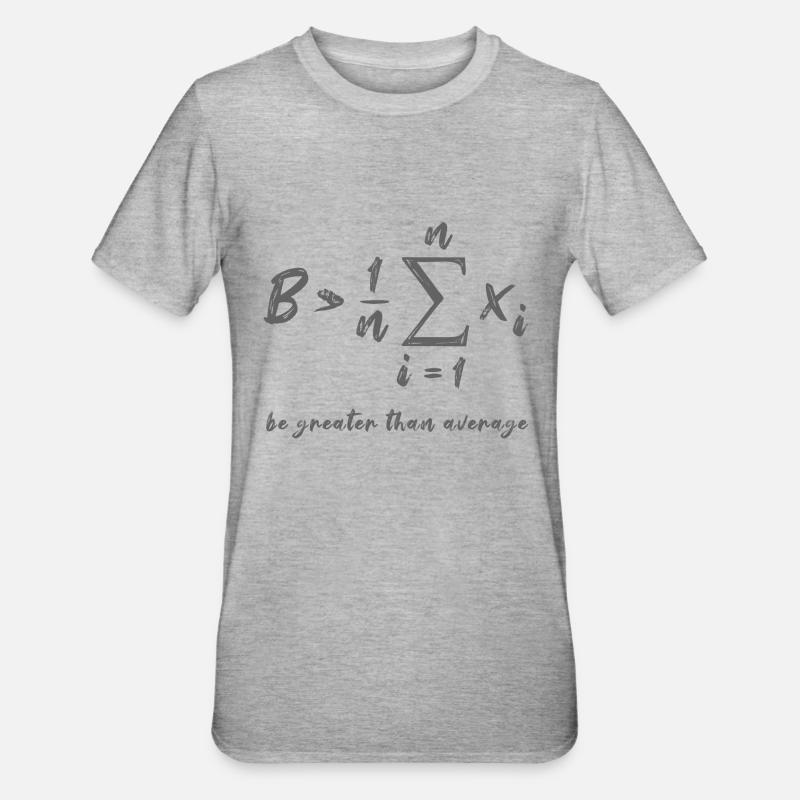 Be Greater Than Average Geek Math Formula Gift - Unisex Polycotton T-Shirt - heather grey