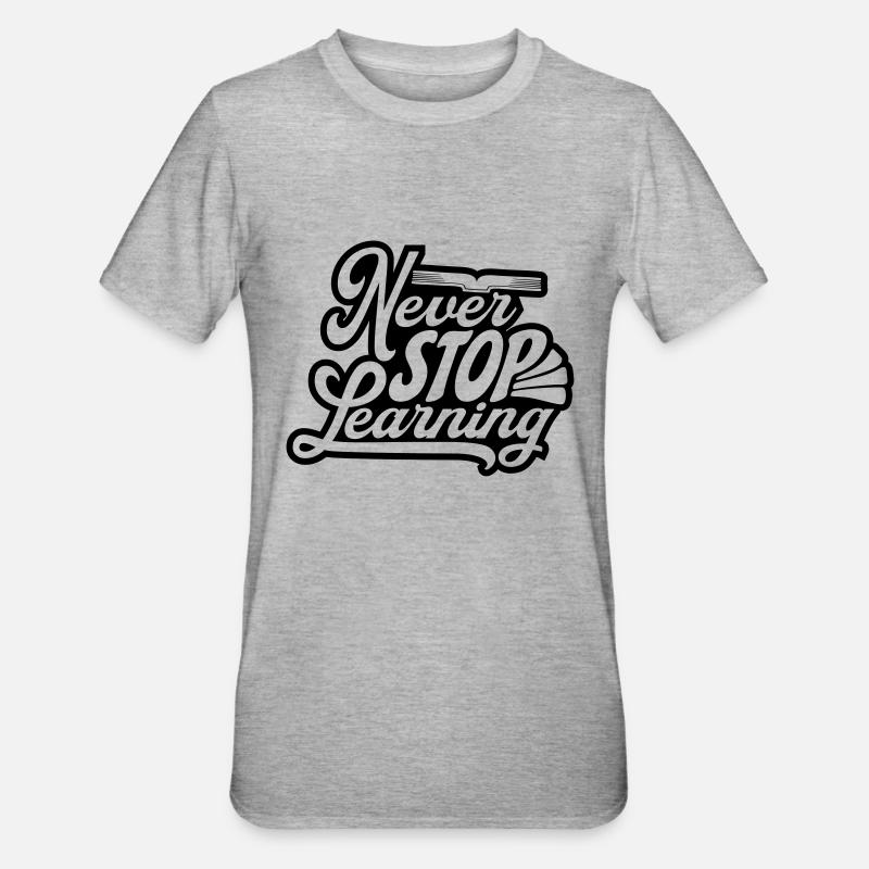 never stop learning quote - Unisex Polycotton T-Shirt - heather grey