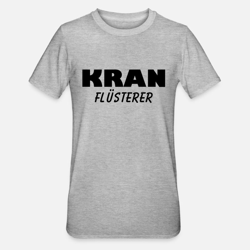 kran flüsterer - Unisex Polycotton T-Shirt - Grau meliert