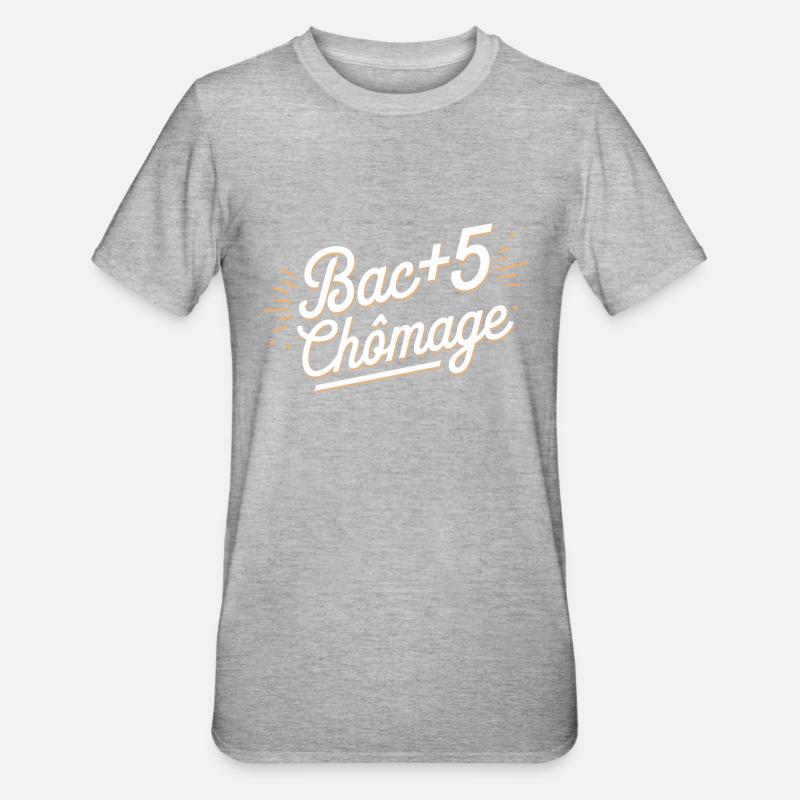 Bac+5 chômage - T-shirt polycoton Unisexe - gris chiné