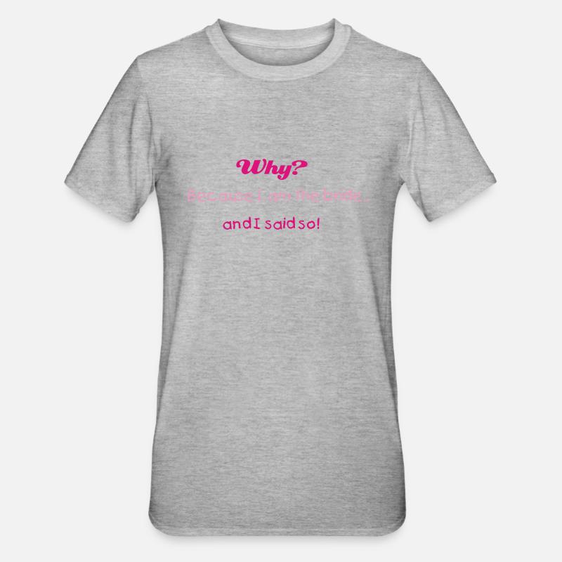 Why? (bride, wedding, bridezilla) - Unisex Polycotton T-Shirt - heather grey