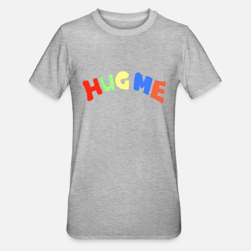Fais-moi un câlin - T-shirt polycoton Unisexe - gris chiné