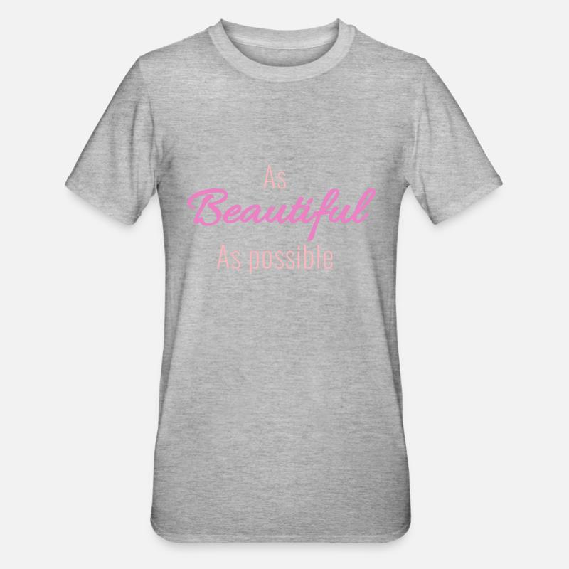 Aussi beau que possible - T-shirt polycoton Unisexe - gris chiné