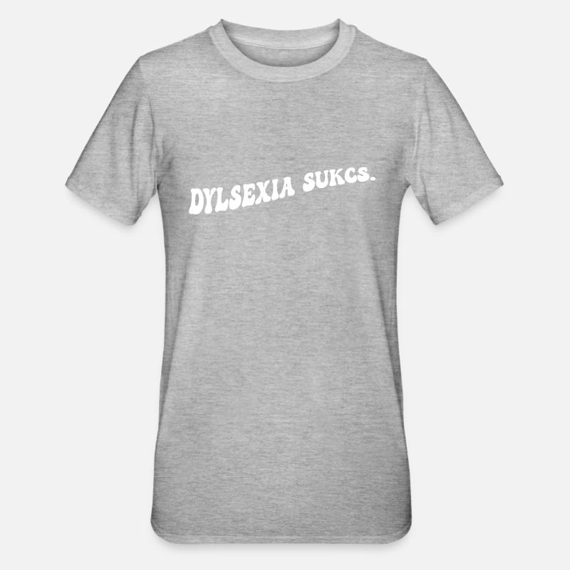 La dyslexie ça craint - T-shirt polycoton Unisexe - gris chiné