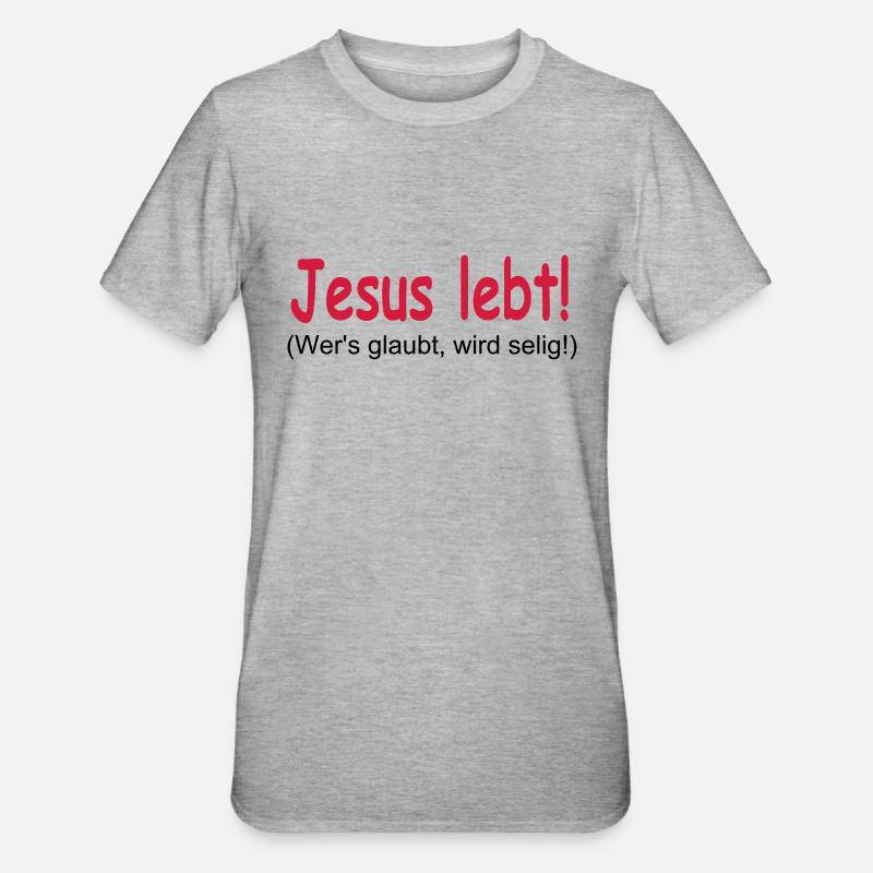 Jesus Lebt - Wer's glaubt wird selig! - Unisex Polycotton T-Shirt - Grau meliert