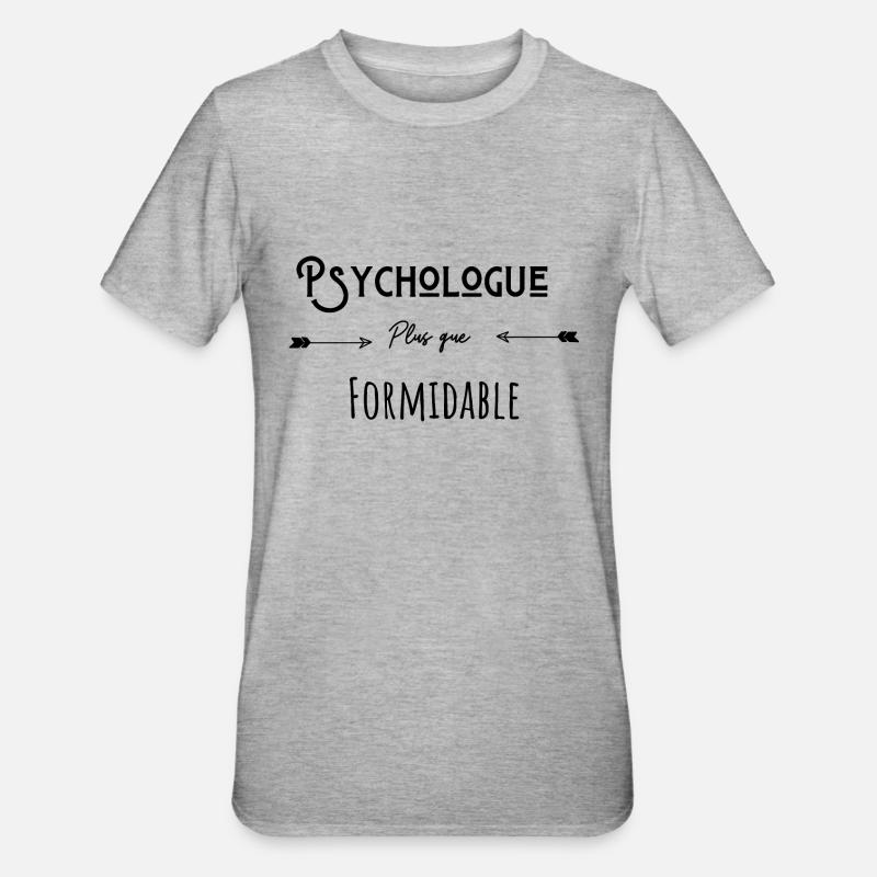 Psychologue plus que formidable cadeau humour - T-shirt polycoton Unisexe - gris chiné
