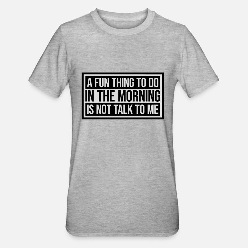 ne me parle pas - T-shirt polycoton Unisexe - gris chiné