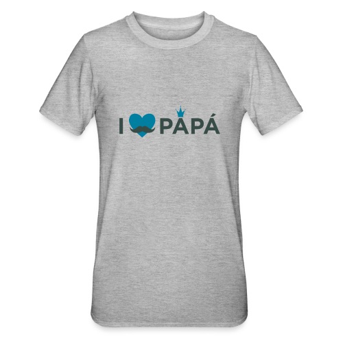 ik hoe van je papa - T-shirt polycoton Unisexe