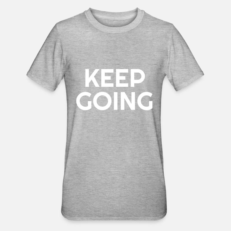Keep Going - Motivational Quotes - Unisex Polycotton T-Shirt - heather grey