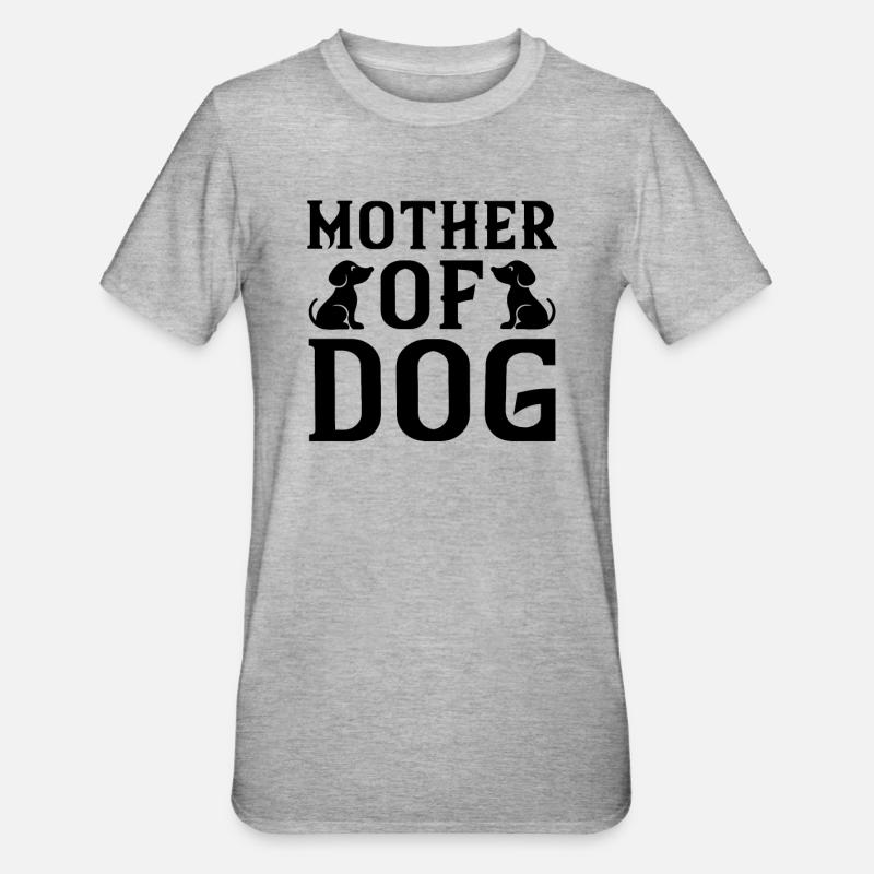 Mère de chien - T-shirt polycoton Unisexe - gris chiné