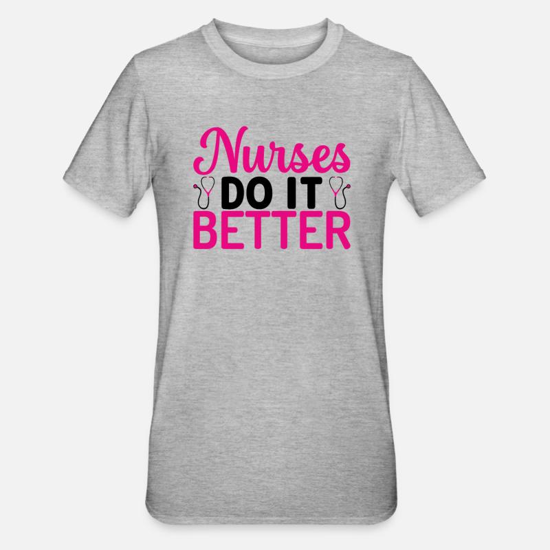 Nurses do it better - Unisex Polycotton T-Shirt - heather grey