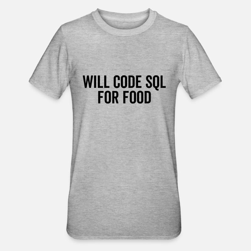 Wird SQL für Lebensmittel codieren - Unisex Polycotton T-Shirt - Grau meliert