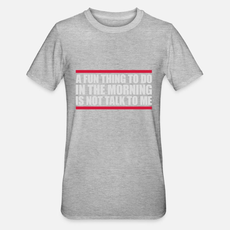 ne me parle pas - T-shirt polycoton Unisexe - gris chiné