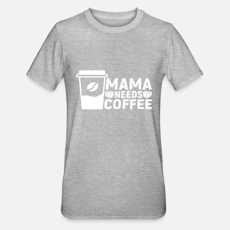 Mama needs Coffee - Unisex Polycotton T-Shirt - Grau meliert