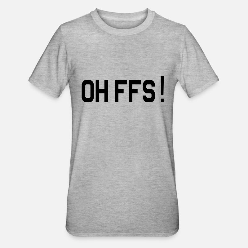 oh ffs - T-shirt polycoton Unisexe - gris chiné