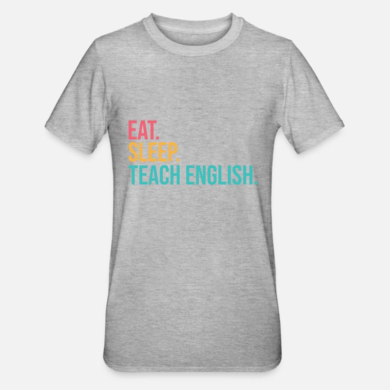 Manger dormir Enseigner Répéter - T-shirt polycoton Unisexe - gris chiné