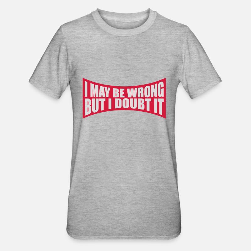 I may be wrong - Unisex Polycotton T-Shirt - heather grey