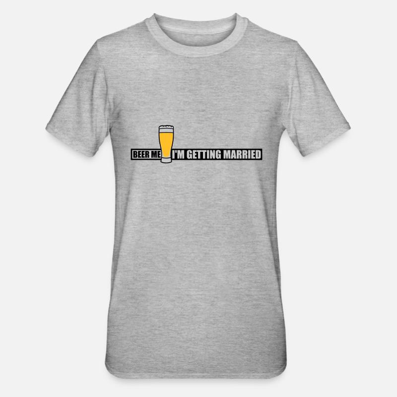 Beer Me Me marier - T-shirt polycoton Unisexe - gris chiné