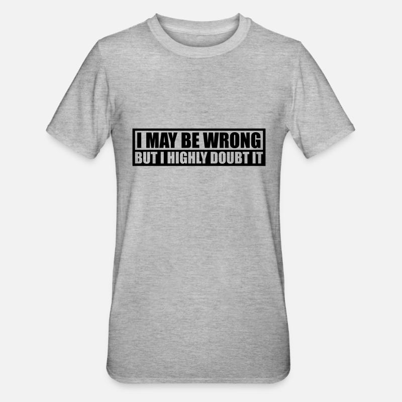 I may be wrong - Unisex Polycotton T-Shirt - heather grey