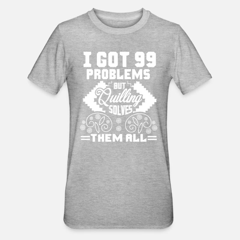 Quilling Quilling Solves All Problems - Unisex Polycotton T-Shirt - heather grey