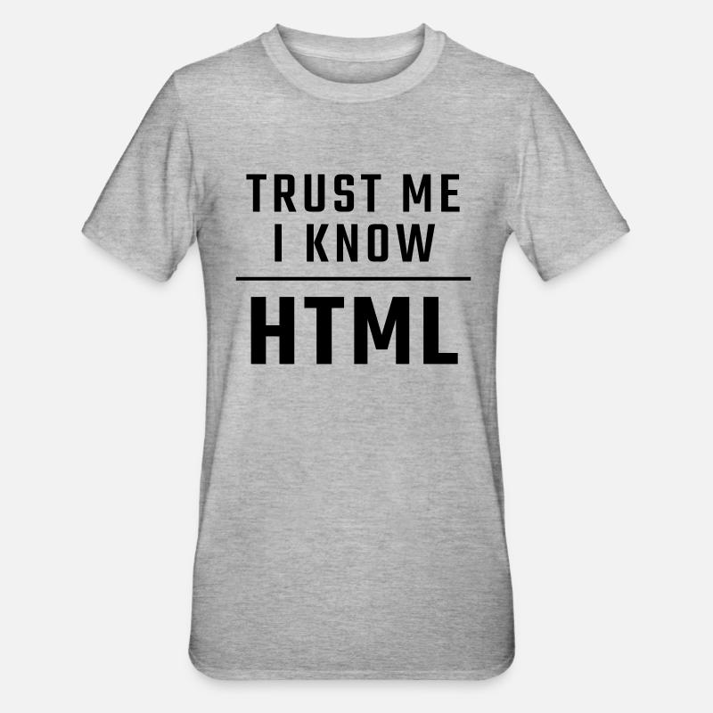 Trust me I know HTML - Unisex Polycotton T-Shirt - heather grey