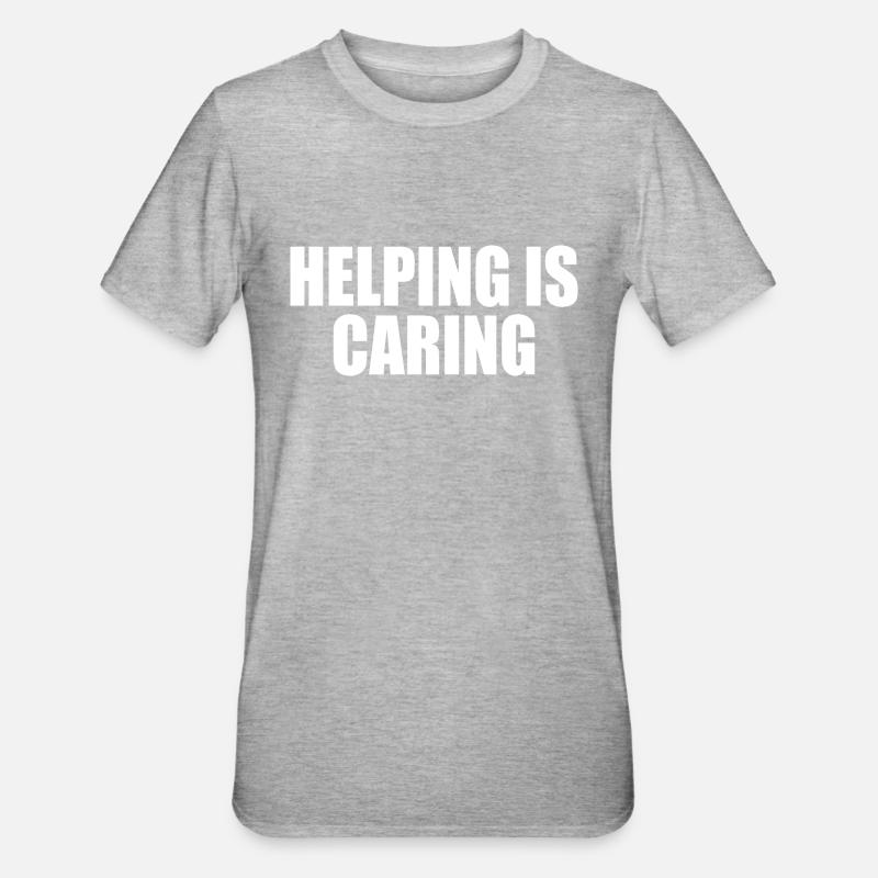 Helping is caring - T-shirt polycoton Unisexe - gris chiné