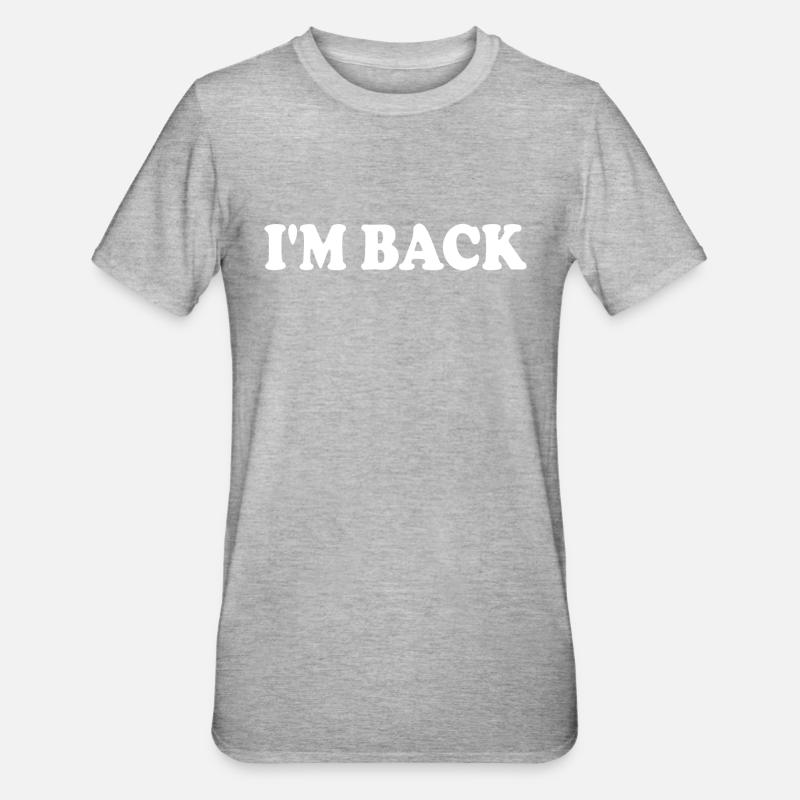 Im back - T-shirt polycoton Unisexe - gris chiné