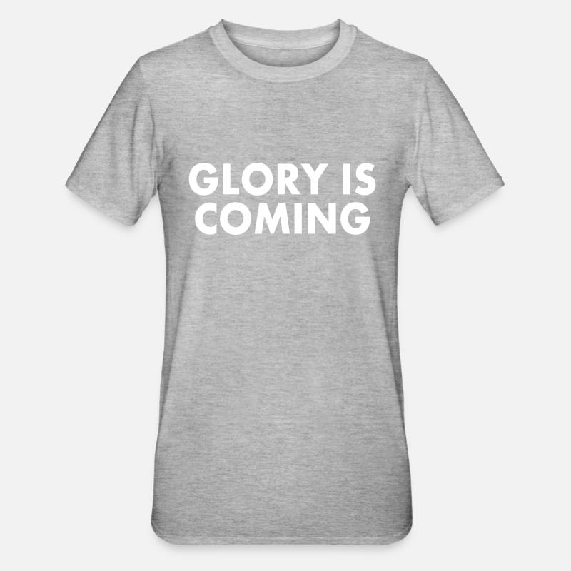 Glory is coming - T-shirt polycoton Unisexe - gris chiné