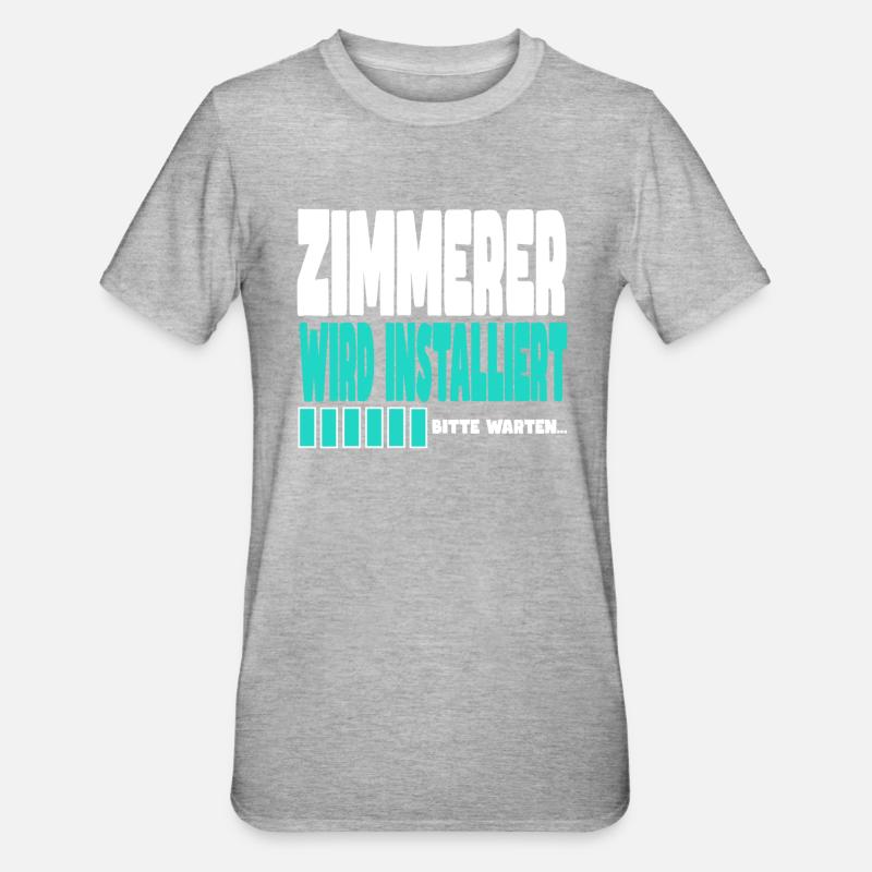 Zimmerer wird installiert - Unisex Polycotton T-Shirt - Grau meliert
