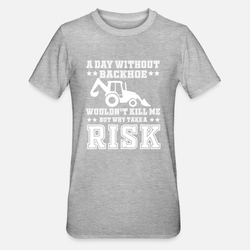 Funny Backhoe Loader Gift - Unisex Polycotton T-Shirt - heather grey