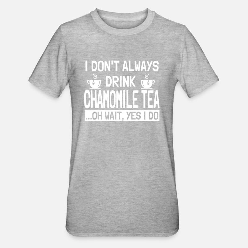 Hilarious Chamomile Tea Gift - Unisex Polycotton T-Shirt - heather grey