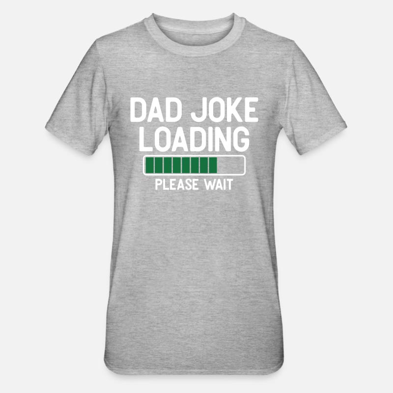 Dad joke loading please wait - T-shirt polycoton Unisexe - gris chiné