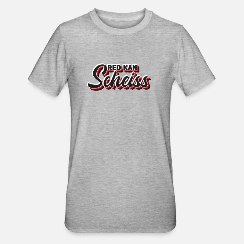 Kan rouge Scheiss - T-shirt polycoton Unisexe - gris chiné
