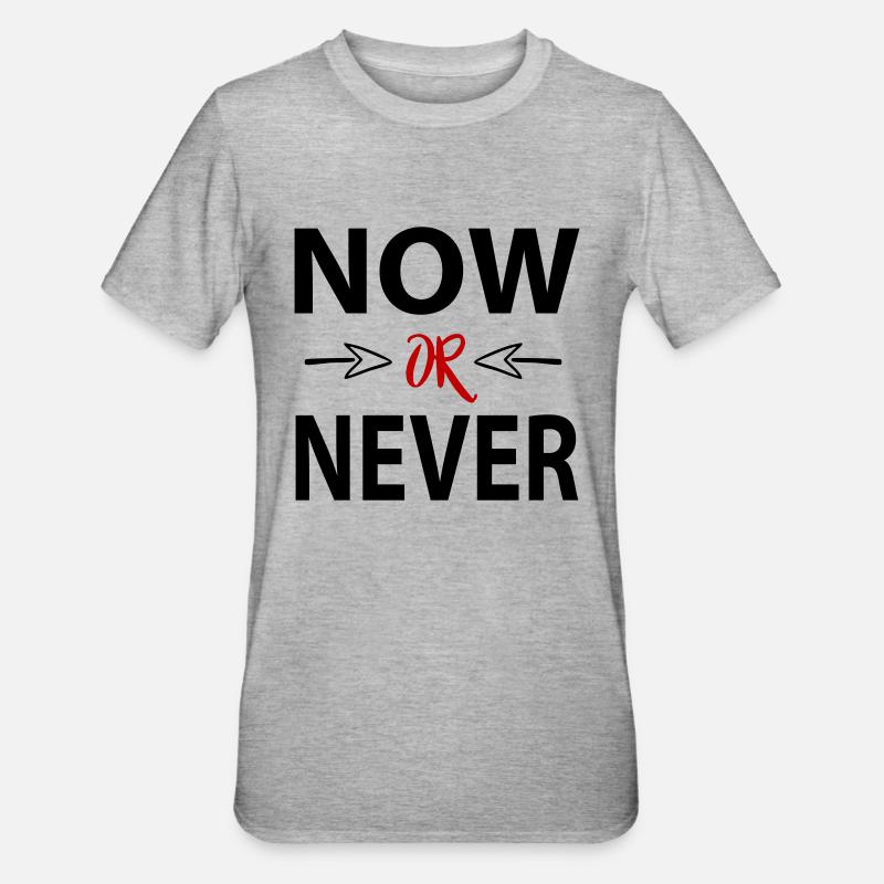 Sprüche Now or Never - Unisex Polycotton T-Shirt - Grau meliert