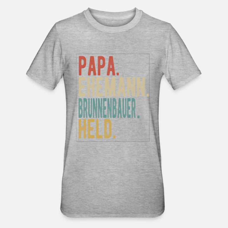Brunnenbauer Papa Ehemann Held - Unisex Polycotton T-Shirt - Grau meliert