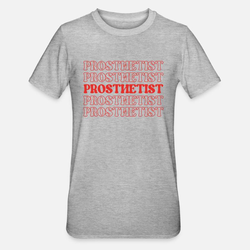 Prosthetist Prosthetic Expert Prosthesis Maker - Unisex Polycotton T-Shirt - heather grey