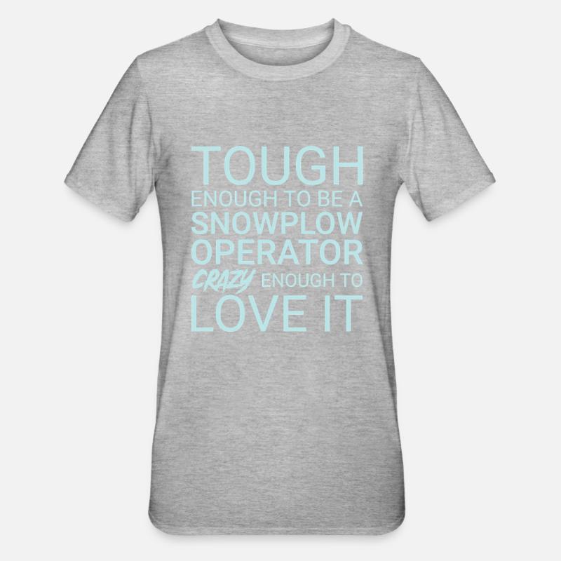 Snowplow Operator Crazy - Unisex Polycotton T-Shirt - heather grey
