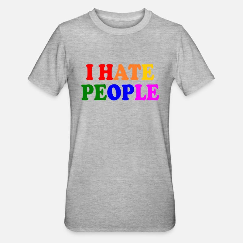 I hate people - T-shirt polycoton Unisexe - gris chiné