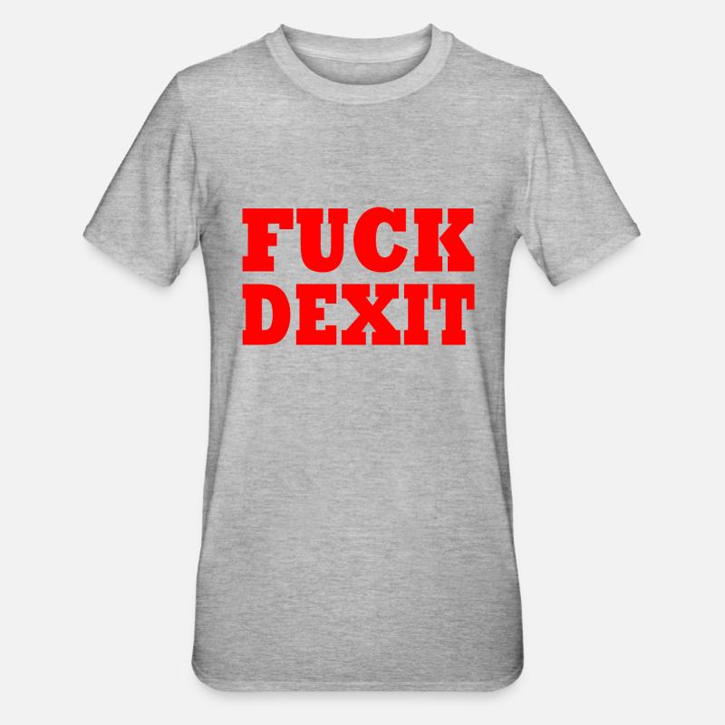 Fuck dexit - T-shirt polycoton Unisexe - gris chiné