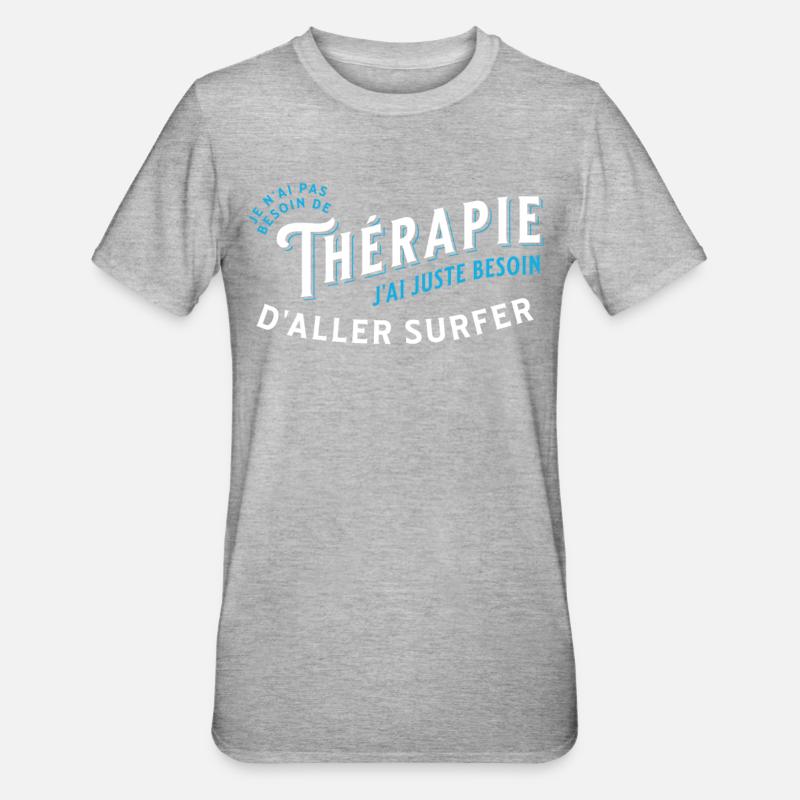 Surf Idée Cadeau Pour Surfeur Citation Humour - T-shirt polycoton Unisexe - gris chiné