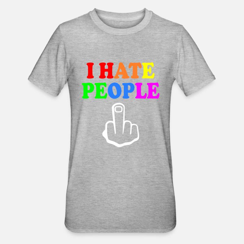 I hate people - T-shirt polycoton Unisexe - gris chiné