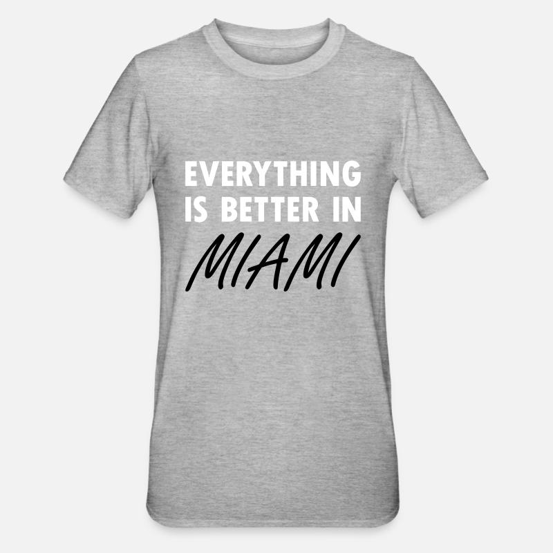 Everything is better in Miami - Unisex Polycotton T-Shirt - heather grey