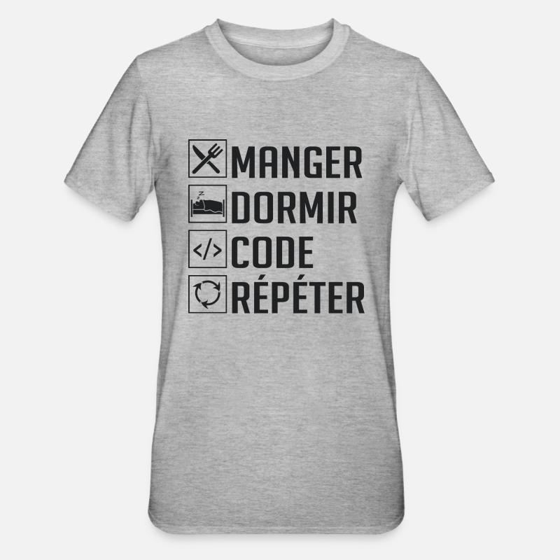 Manger, Dormir, Code, Répéter - T-shirt polycoton Unisexe - gris chiné